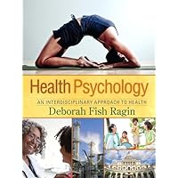 Health Psychology: An Interdisciplinary Approach to Health Health Psychology: An Interdisciplinary Approach to Health Hardcover Kindle