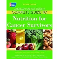 American Cancer Society Complete Guide to Nutrition for Cancer Patients American Cancer Society Complete Guide to Nutrition for Cancer Patients Paperback Kindle