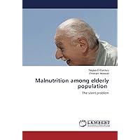 Malnutrition among elderly population: The silent problem
