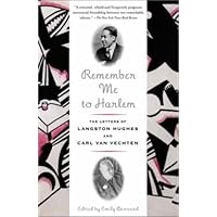 Remember Me to Harlem: The Letters of Langston Hughes and Carl Van Vechten Remember Me to Harlem: The Letters of Langston Hughes and Carl Van Vechten Kindle Hardcover Paperback