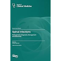 Spinal Infections: Pathogenesis, Diagnosis, Management and Outcomes
