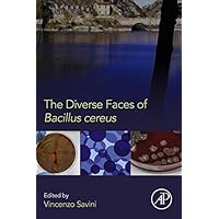 The Diverse Faces of Bacillus Cereus The Diverse Faces of Bacillus Cereus Kindle Hardcover