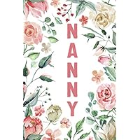 NANNY: Nanny Notebook, Cute Lined Notebook, Nanny Gifts, Pink Flower, Floral