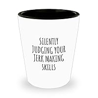Silently Judging Your Jerk Making Skills Shot Glass Funny Gift Idea For Hobby Lover Fan Quote Gag Joke 1.5 Oz Shotglass