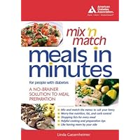 Mix 'n Match Meals in Minutes for People with Diabetes Mix 'n Match Meals in Minutes for People with Diabetes Paperback