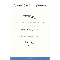Henri Cartier-Bresson: The Mind's Eye: Writings on Photography and Photographers Henri Cartier-Bresson: The Mind's Eye: Writings on Photography and Photographers Hardcover