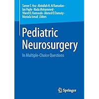 Pediatric Neurosurgery: In Multiple-Choice Questions Pediatric Neurosurgery: In Multiple-Choice Questions Kindle Paperback