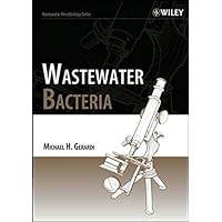 Wastewater Bacteria (Wastewater Microbiology Book 10) Wastewater Bacteria (Wastewater Microbiology Book 10) Kindle Paperback