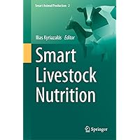 Smart Livestock Nutrition (Smart Animal Production Book 1) Smart Livestock Nutrition (Smart Animal Production Book 1) Kindle Hardcover