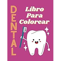 Dental Coloring Book in Spanish: -Discover dental care through playful learning with our 26-page Spanish children's book! Vibrant illustrations and ... Start healthy habits early! (Spanish Edition)