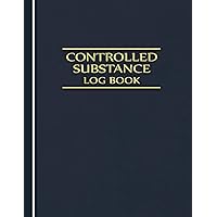 Controlled Substance Log Book: Controlled Substances Use Log Book, Controlled Drug Record Book, List of Controlled Substances, Controlled Substance Record Book, Blue Cover Controlled Substance Log Book: Controlled Substances Use Log Book, Controlled Drug Record Book, List of Controlled Substances, Controlled Substance Record Book, Blue Cover Paperback