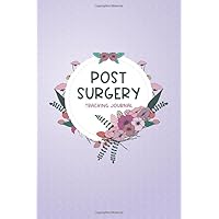 Post Surgery Tracking Journal: Surgery tracking book, to track Daily Symptoms, weight, Food, Mood, Appetite, Sleep and more, with inspirational quotes, surgery recovery gift
