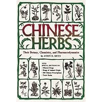 Chinese Herbs: Their Botany, Chemistry, and Pharmacodynamics Chinese Herbs: Their Botany, Chemistry, and Pharmacodynamics Paperback Kindle Hardcover