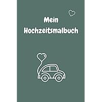 Mein Hochzeitsmalbuch (German Edition) Mein Hochzeitsmalbuch (German Edition) Paperback