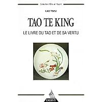 Tao Te King - Le livre du Tao et de sa vertu Tao Te King - Le livre du Tao et de sa vertu Paperback