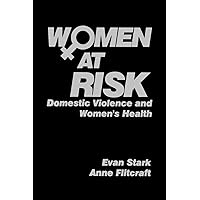 Women at Risk: Domestic Violence and Women′s Health Women at Risk: Domestic Violence and Women′s Health Paperback Kindle Hardcover