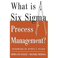 What is Six Sigma Process Management? What is Six Sigma Process Management? Paperback Kindle