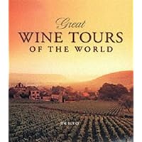 Great Wine Tours of the World Great Wine Tours of the World Hardcover