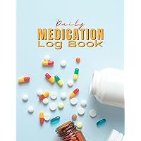 Medication Log Book For Caregivers: Daily Weekly Medication Record Book Or Supplements Tracker, Monday to Sunday Medication Dosage Record Book, Medicine Diary