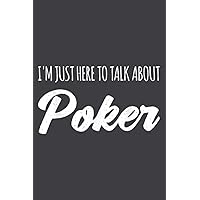 Funny I M Just Here O Alk About Poker: Daily Planner - Undated Daily Planner for Staying on Track