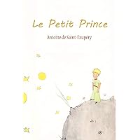 Le Petit Prince (French Edition) Le Petit Prince (French Edition) Kindle Hardcover Audible Audiobook Paperback Mass Market Paperback Audio CD Book Supplement