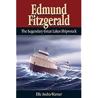Edmund Fitzgerald: The Legendary Great Lakes Shipwreck Edmund Fitzgerald: The Legendary Great Lakes Shipwreck Paperback