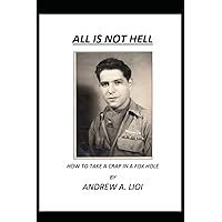 All Is Not Hell: How To Take A Crap In A Foxhole