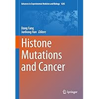 Histone Mutations and Cancer (Advances in Experimental Medicine and Biology Book 1283) Histone Mutations and Cancer (Advances in Experimental Medicine and Biology Book 1283) Kindle Hardcover Paperback