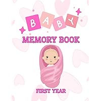 Baby Memory Book for girl | First Year | 8.5 x 11 in | PAPERBACK VERSION: A Memory Book with Photos, Letters, and Stories