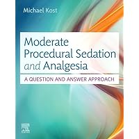 Moderate Procedural Sedation and Analgesia: A Question and Answer Approach Moderate Procedural Sedation and Analgesia: A Question and Answer Approach Paperback Kindle
