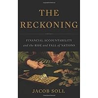 The Reckoning: Financial Accountability and the Rise and Fall of Nations The Reckoning: Financial Accountability and the Rise and Fall of Nations Hardcover Kindle