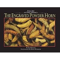 The Engraved Powder Horn: Folk Art of Early America
