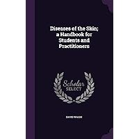 Diseases of the Skin; a Handbook for Students and Practitioners Diseases of the Skin; a Handbook for Students and Practitioners Hardcover Paperback