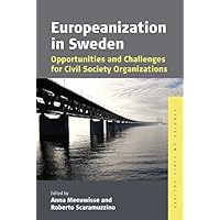 Europeanization in Sweden: Opportunities and Challenges for Civil Society Organizations (Studies on Civil Society Book 10) Europeanization in Sweden: Opportunities and Challenges for Civil Society Organizations (Studies on Civil Society Book 10) Kindle Hardcover Paperback