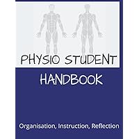 Physiotherapist Student Hand Book 80 pages Allied Health Musculoskeletal Student Placement Diagrams and Teaching Physical Therapy: Diagrams, ... Reflections with helpful hints and guides