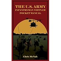 The U.S. Army Infantryman Vietnam Pocket Manual: ETO & MTO, 1941–45 (The Pocket Manual Series) The U.S. Army Infantryman Vietnam Pocket Manual: ETO & MTO, 1941–45 (The Pocket Manual Series) Hardcover Kindle