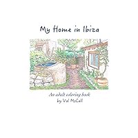 My Home in Ibiza: An adult coloring book