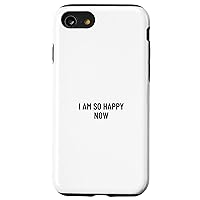 iPhone SE (2020) / 7 / 8 I am so happy now Case