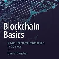 Blockchain Basics: A Non-Technical Introduction in 25 Steps Blockchain Basics: A Non-Technical Introduction in 25 Steps Paperback Kindle Audible Audiobook Audio CD