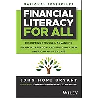 Financial Literacy for All: Disrupting Struggle, Advancing Financial Freedom, and Building a New American Middle Class Financial Literacy for All: Disrupting Struggle, Advancing Financial Freedom, and Building a New American Middle Class Hardcover Audible Audiobook Kindle