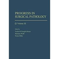 Progress in Surgical Pathology: Volume XI: 11 Progress in Surgical Pathology: Volume XI: 11 Paperback