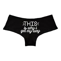 This Is Why I Get My Way Funny Women's Boyshort Underwear Panties