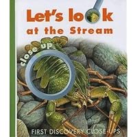 Let's Look at the Stream (First Discovery Close-Ups) Let's Look at the Stream (First Discovery Close-Ups) Spiral-bound