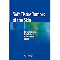 Soft Tissue Tumors of the Skin Soft Tissue Tumors of the Skin Hardcover