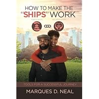 How To Make The SHIPS Work: Friendship ~ Relationship Tool For A Successful Journey How To Make The SHIPS Work: Friendship ~ Relationship Tool For A Successful Journey Paperback
