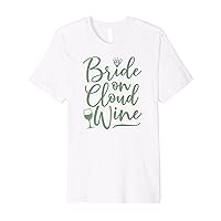 Bride On Cloud Wine Funny Sage Green Wedding Premium T-Shirt