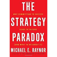The Strategy Paradox: Why Committing to Success Leads to Failure (And What to do About It) The Strategy Paradox: Why Committing to Success Leads to Failure (And What to do About It) Hardcover Kindle