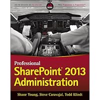 Professional SharePoint 2013 Administration Professional SharePoint 2013 Administration Kindle Paperback