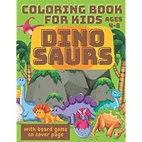 Dinosaur Coloring Book for Kids Ages 4-8 with Board Game on Cover Page: Great Gift for Boys & Girls