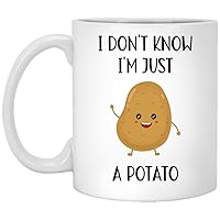 Funny Potato Mug - Cute Potato Lover Gifts - I Don't Know I'm Just A Potato - Adorable Mug - Funny Meme Present - Funny Vegetable Cup - Dad Gifts 11oz
